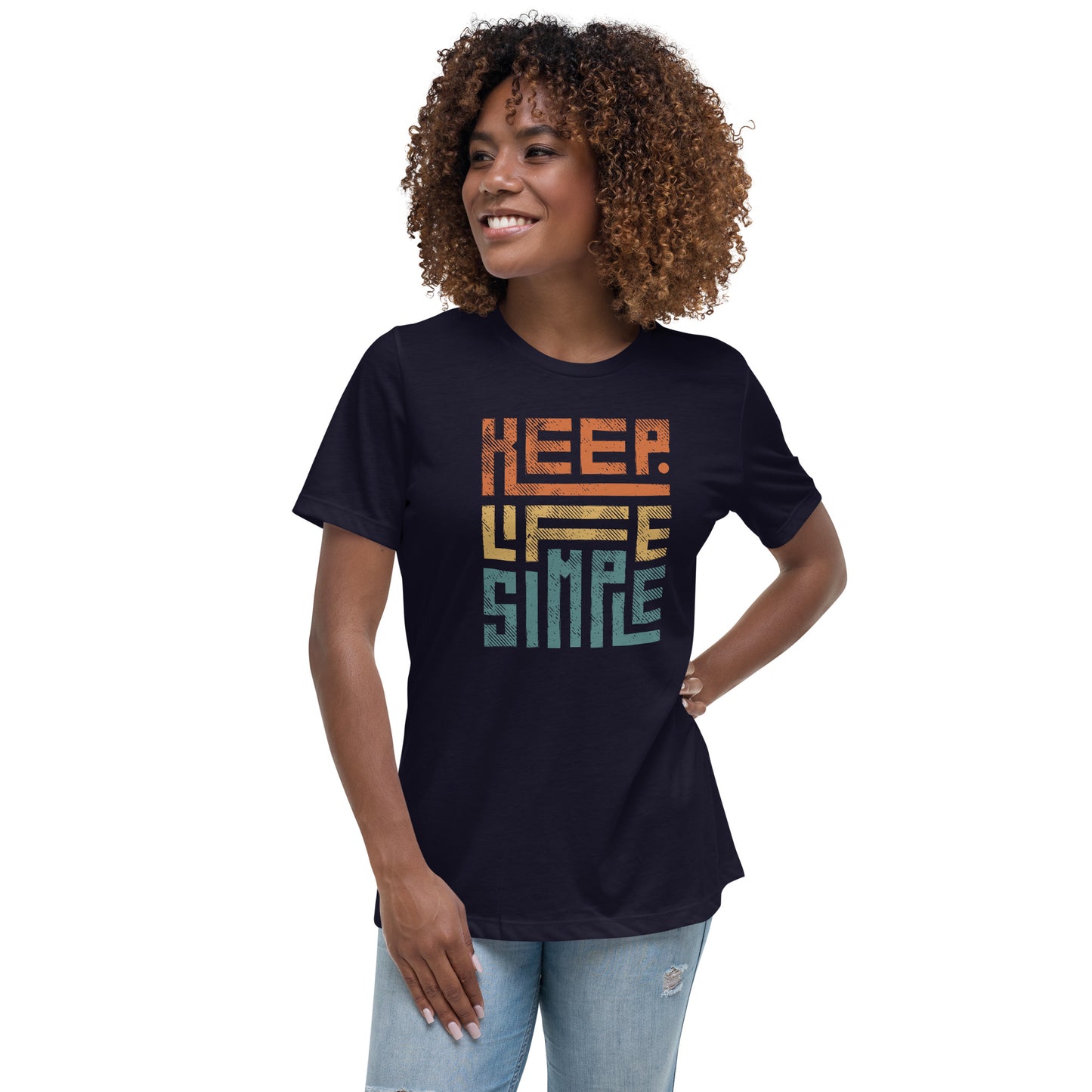 Keep Life Simple Women's Relaxed T-Shirt