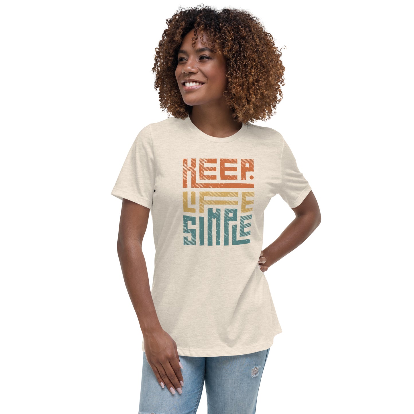 Keep Life Simple Women's Relaxed T-Shirt