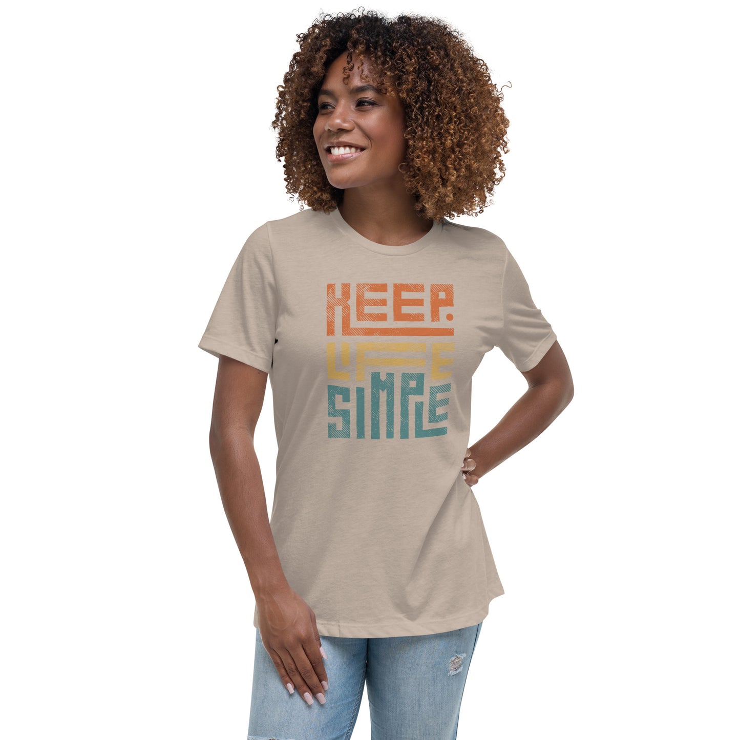 Keep Life Simple Women's Relaxed T-Shirt